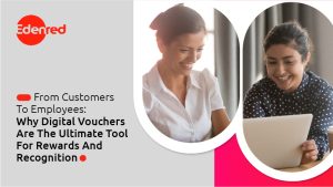 Digital Vouchers Are the Ultimate Tool for Rewards and Recognition