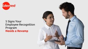 5 Signs Your Employee Recognition Program Needs a Revamp